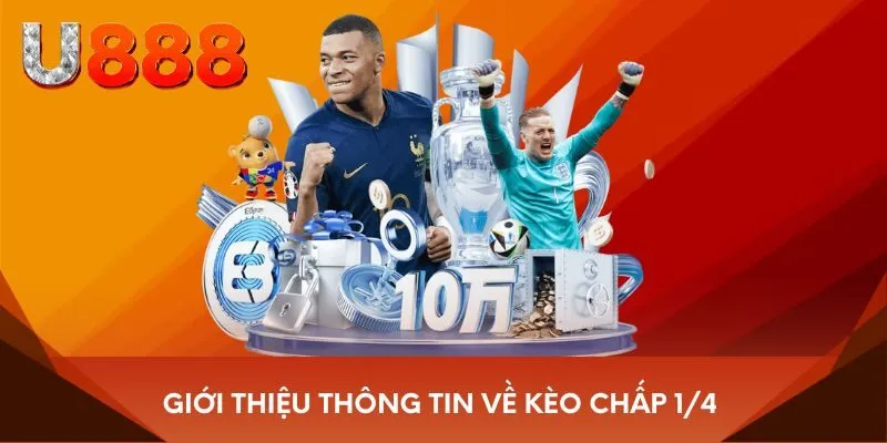 Giới thiệu thông tin về kèo chấp 1/4