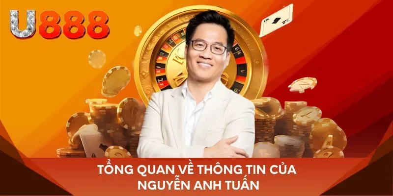 Tổng quan về thông tin của nguyễn anh tuấn